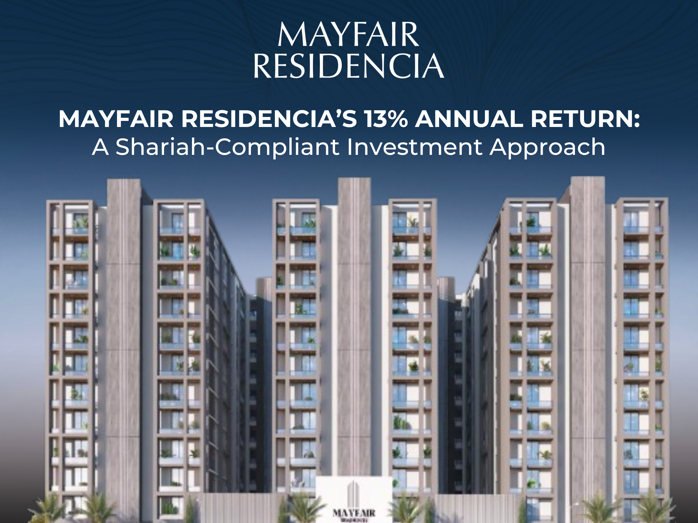 Decoding Mayfair Residencia’s 13% Annual Return: